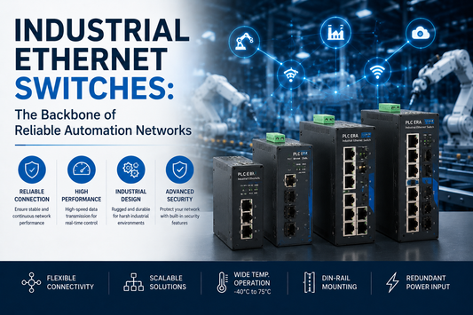 Industrial Ethernet Switches: The Backbone of Reliable Automation Networks